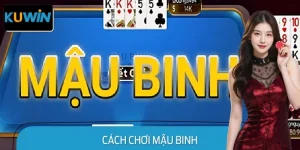 Tìm Hiểu Về Luật Chơi Bài Binh (Mậu Binh)