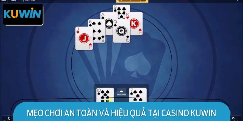 Mẹo Chơi An Toàn và Hiệu Quả Tại Casino KUWIN