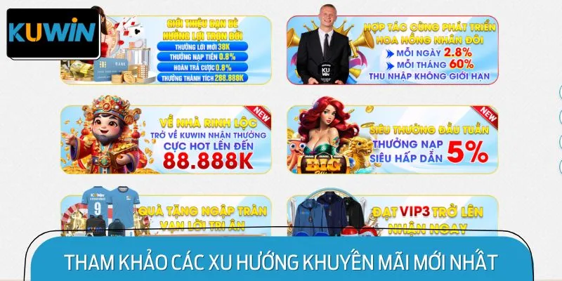 Tham khảo các xu hướng khuyến mãi mới nhất tại KUWIN