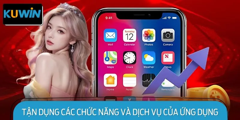 Tận Dụng Các Chức Năng và Dịch Vụ Của Ứng Dụng