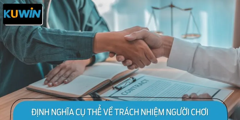 Định Nghĩa Cụ Thể về Trách nhiệm người chơi