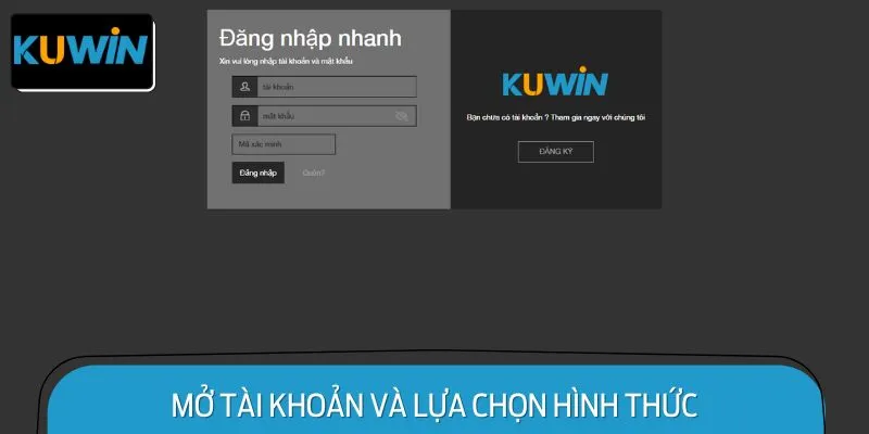 Mở Tài Khoản và Lựa Chọn Hình Thức